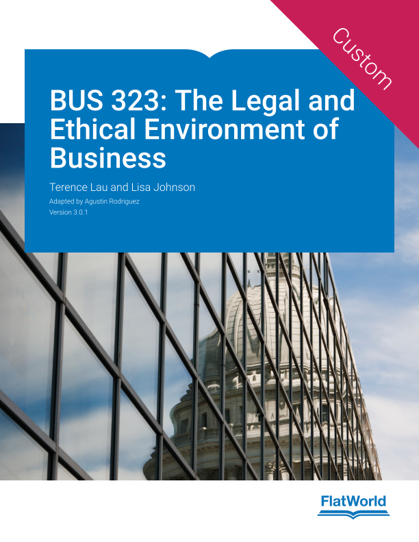 BUS 323: The Legal and Ethical Environment of Business